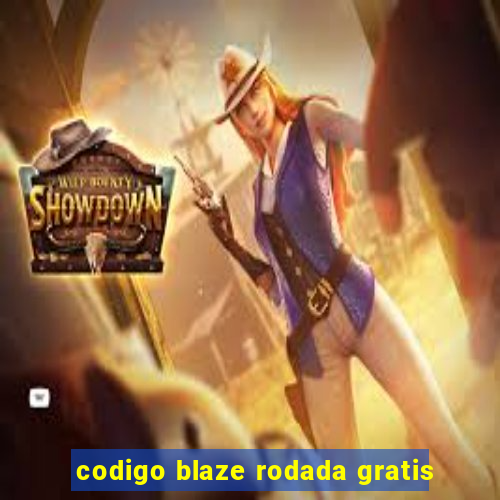 codigo blaze rodada gratis